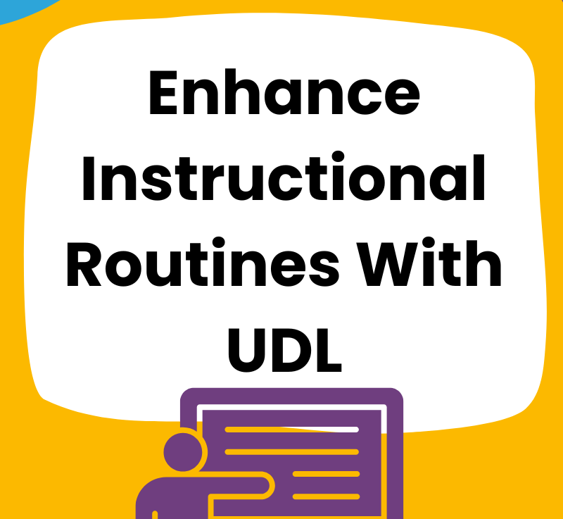 Enhance Instructional Routines With&nbsp;UDL