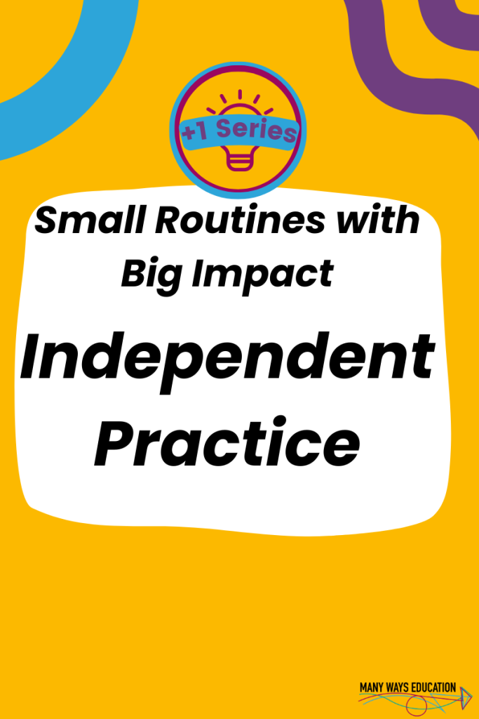 +1 Series: Small Routines with Big Impact: Independent Practice