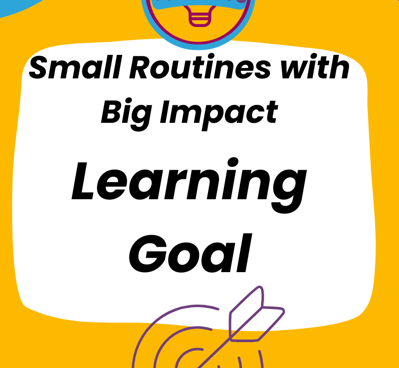 +1 Series: Small Routines with Big Impact: Learning&nbsp;Goal
