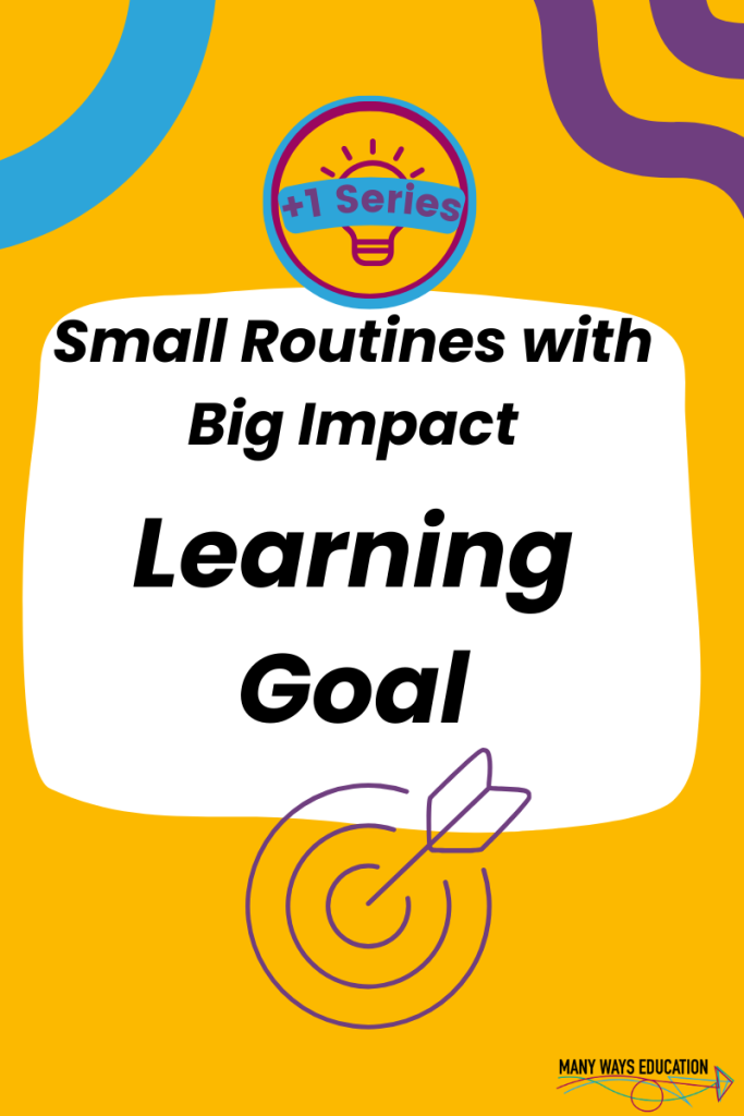 +1 Series: Small Routines with Big Impact: Learning Goal